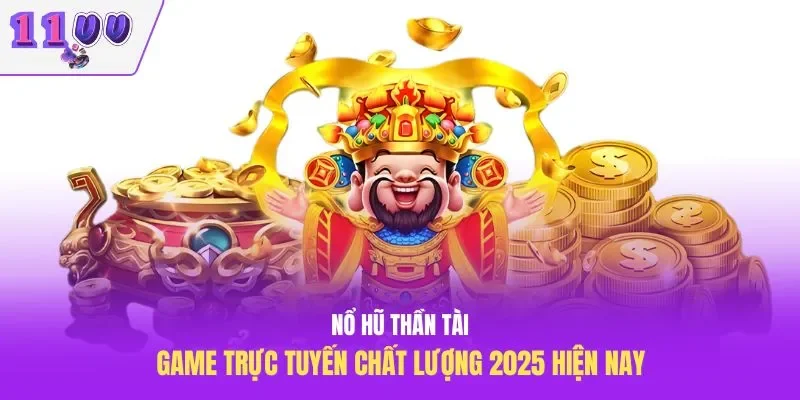 Thần Tài Jackpot – Game Trực Tuyến Chất Lượng 2025 Hiện Nay